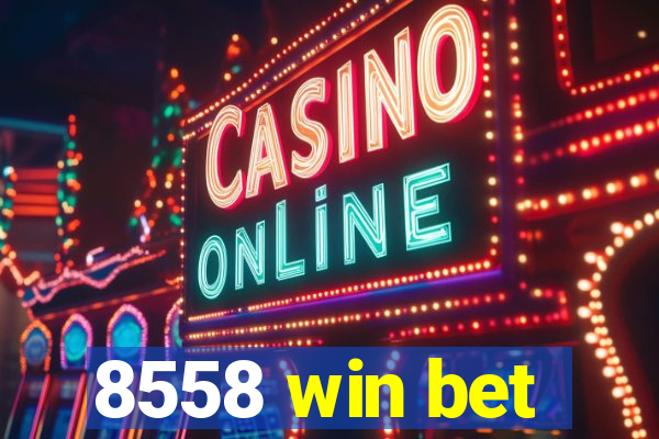 8558 win bet